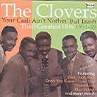 The Clovers - Greatest Hits - Your Cash Ain't Nothin'