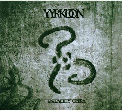 Yyrkoon - Unhealthy Opera (Limited Edition)