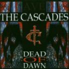 The Cascades - Dead Of Dawn