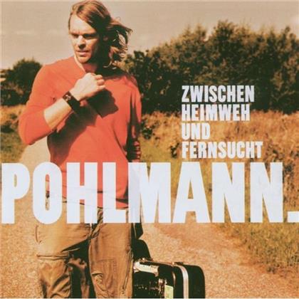 Pohlmann - Zwischen Heimweh & Fernsucht