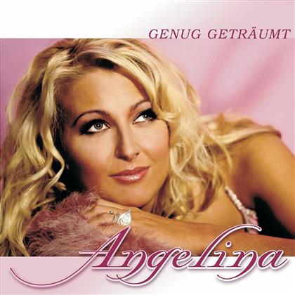 Angelina - Genug Getraeumt