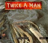 Twice A Man - Figaro