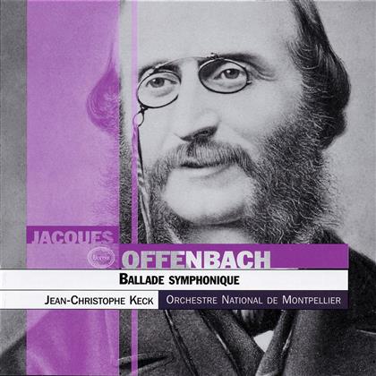 Montpellier & Jacques Offenbach (1819-1880) - Sinfonische Ballade