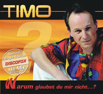 Timo - Warum Glaubst Du Mir Nicht