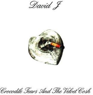 David J - Crocodile Tears & The Velvet Cosh (Bonus)