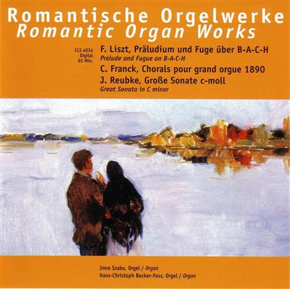 Franz Liszt (1811-1886) - Romantische Orgelwerke