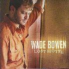 Wade Bowen - Lost Hotel