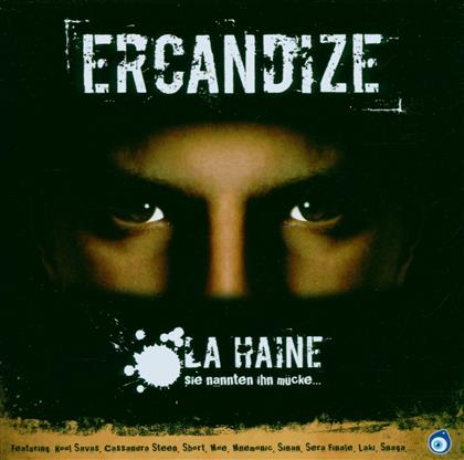 Ercandize - La Haine - Sie Nannten Ihn Mücke