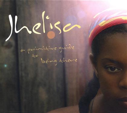 Jhelisa - Primitive Guide To Being There (2 CDs)