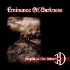 Eminence Of Darkness - Displace The Trace