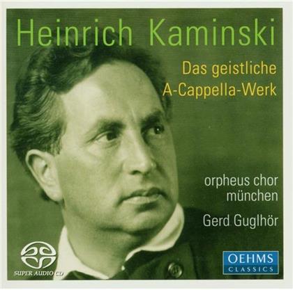 Guglhör Gerd / Orpheus Chor München & Heinrich Kaminski - Das Geistliche Acapella Werk