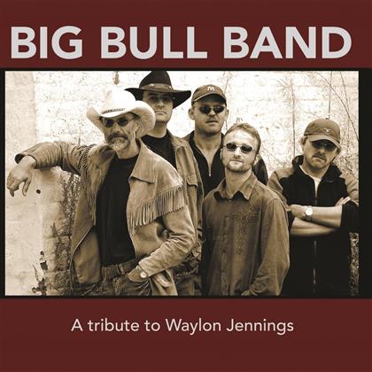 Big Bull Band - A Tribute To Waylon Jennings