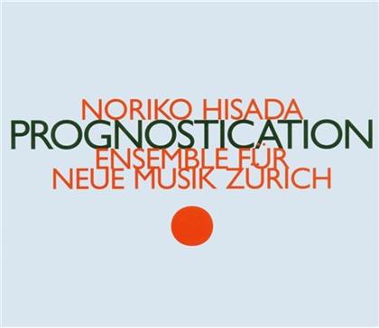 Ensemble Für Neue Musik Zürich & Hisada Noriko - Prognostication
