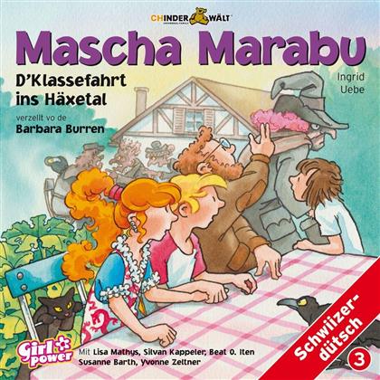 Mascha Marabu - Vol. 3 - D'Klassefahrt Ins Häxetal