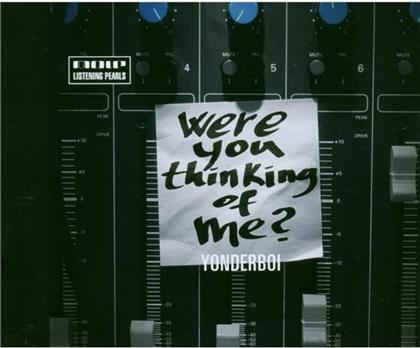 Yonderboi - Were You Thinking Of Me