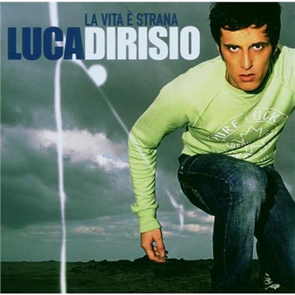 Luca Dirisio - La Vita E' Strana