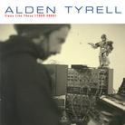 Alden Tyrell - Times Like These (1999-2006)