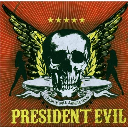 President Evil - Trash'n'roll Asshole Show