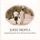John Tropea - Something Old New Borrowed & Blues