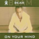 Beam - On Your Mind
