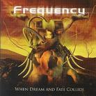 Frequency - When Dream & Fate Collide