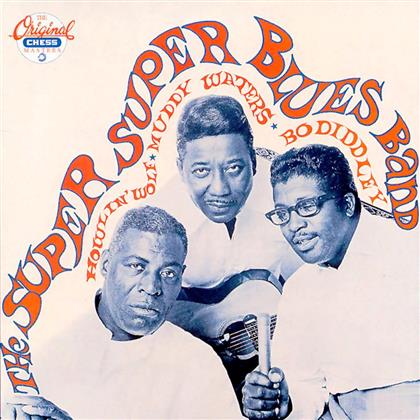 Bo Diddley, Howlin' Wolf & Muddy Waters - Super Super Blues