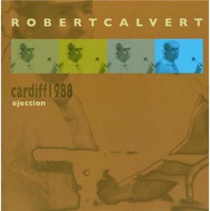 Robert Calvert - Ejection-Cardiff 1988