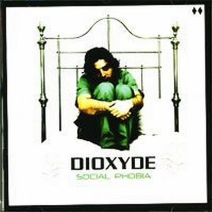 Dioxyde - Social Phobia