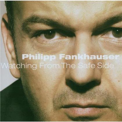 Philipp Fankhauser - Watching From The Safe Side