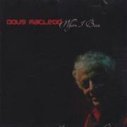Doug MacLeod - Where I Been