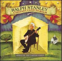 Ralph Stanley - Distant Land To Roam
