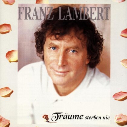 Franz Lambert - Träume Sterben Nie