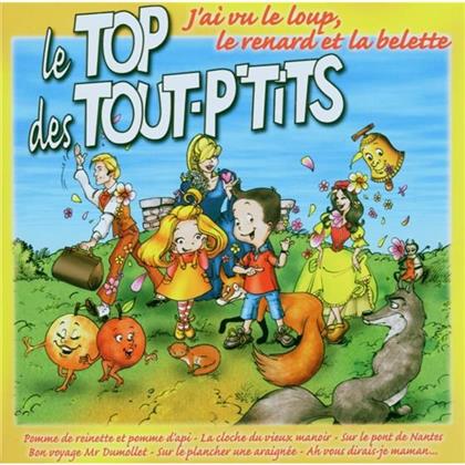 Le Top Des Tout P'tits - J'ai Vu Le Loup, Le Renard Et