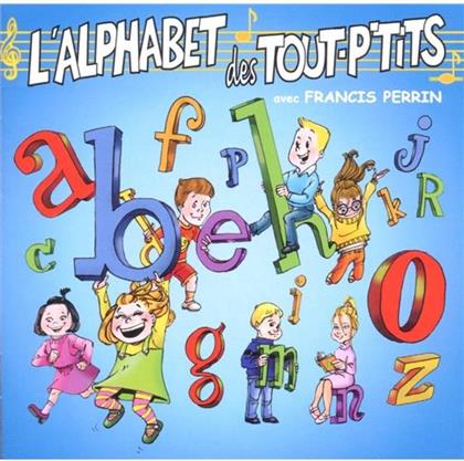 Le Top Des Tout P'tits - L'alphabet Des Tout P'tits