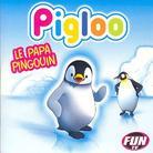 Pigloo - Le Papa Pingouin