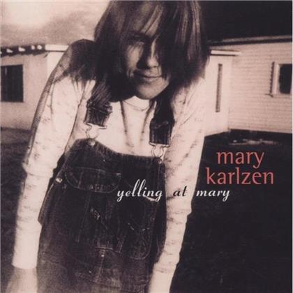 Mary Karlzen - Yelling At Mary