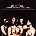 Double Exposure - Best Of - My Love Is Free