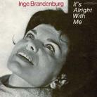 Inge Brandenburg - It's Alright With Me