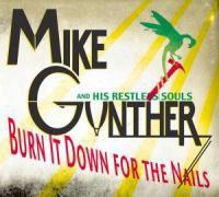 Mike Gunther - Burn It Down For The Nail