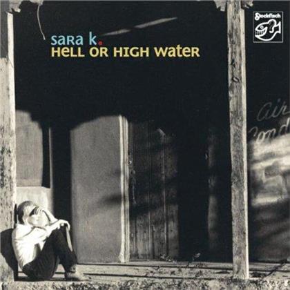 Sara K - Hell Or High Water (Stockfisch Records, Hybrid SACD)