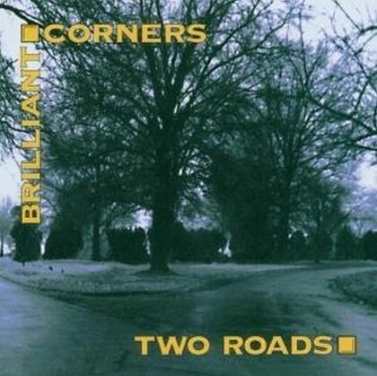 The Brillant Corners - Two Roads