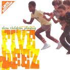 Five Deez - Slow Children Playing