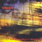 Oneida - Place Called El Shaddai's