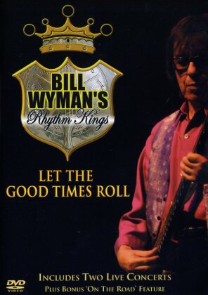 Rhythm Kings (Bill Wyman) - Let the good times roll