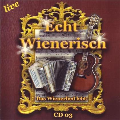 Echt Wienerisch - Das Wienerlied Lebt - Cd 3