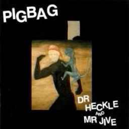 Pigbag - Dr. Jecle & Mr. Jive