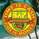 Bap - Time Is Cash Time Is Mone