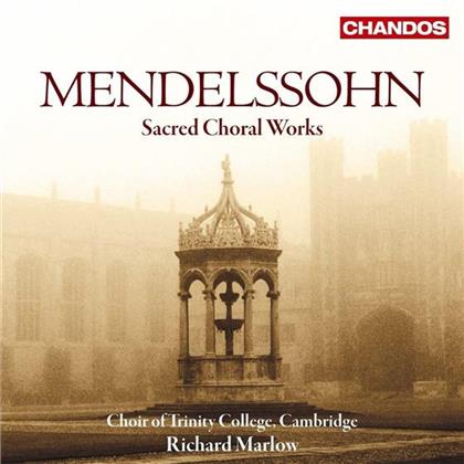 Marlow Richard/Choir Of Trinity College & Felix Mendelssohn-Bartholdy (1809-1847) - Sacred Choral Works