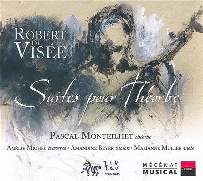 Monteilhet Pascal / Beyer Amandine / & Robert de Visée (1665-1732/3) - Suiten Für Theorbe