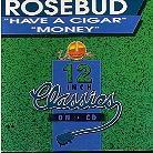 Rosebud - Have A Cigar/Money